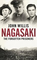 Nagasaki: The Forgotten Prisoners цена и информация | Книги по социальным наукам | 220.lv