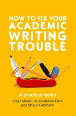 How to Fix Your Academic Writing Trouble: A Practical Guide cena un informācija | Sociālo zinātņu grāmatas | 220.lv