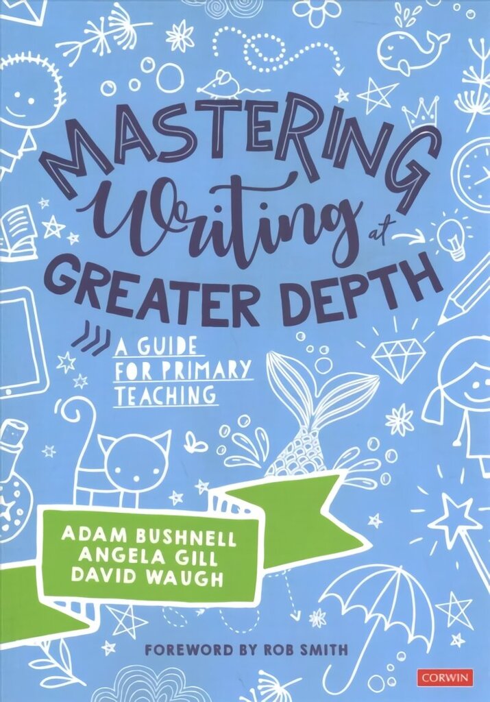 Mastering Writing at Greater Depth: A guide for primary teaching цена и информация | Sociālo zinātņu grāmatas | 220.lv