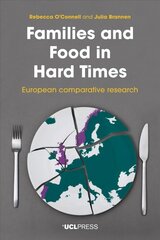 Families and Food in Hard Times: European Comparative Research цена и информация | Книги по социальным наукам | 220.lv