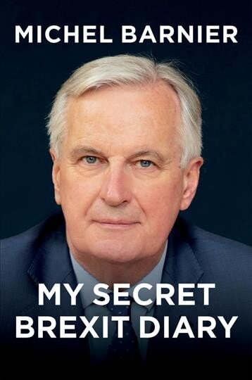 My Secret Brexit Diary - A Glorious Illusion: A Glorious Illusion cena un informācija | Sociālo zinātņu grāmatas | 220.lv