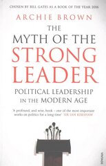 Myth of the Strong Leader: Political Leadership in the Modern Age cena un informācija | Sociālo zinātņu grāmatas | 220.lv