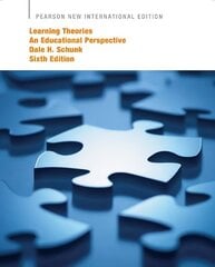 Learning Theories: An Educational Perspective: Pearson New International Edition 6th edition cena un informācija | Sociālo zinātņu grāmatas | 220.lv