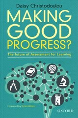 Making Good Progress?: The future of Assessment for Learning New edition cena un informācija | Sociālo zinātņu grāmatas | 220.lv