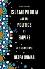 Islamophobia and the Politics of Empire: 20 years after 9/11 цена и информация | Книги по социальным наукам | 220.lv