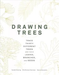 Drawing Trees: Trace Thirty Different Trees and Their Leaves, Branches, and Seeds cena un informācija | Grāmatas par veselīgu dzīvesveidu un uzturu | 220.lv