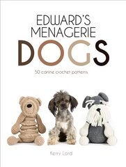 Edward's Menagerie: DOGS: 65 Canine Crochet Projects cena un informācija | Grāmatas par veselīgu dzīvesveidu un uzturu | 220.lv