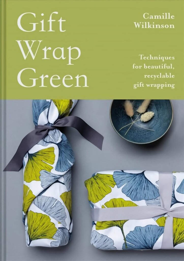 Gift Wrap Green: Techniques for beautiful, recyclable gift wrapping cena un informācija | Grāmatas par veselīgu dzīvesveidu un uzturu | 220.lv