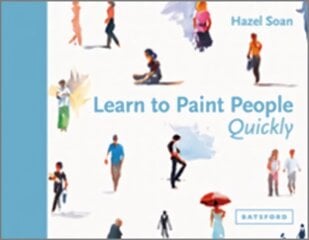 Learn to Paint People Quickly: A practical, step-by-step guide to learning to paint people in watercolour and oils cena un informācija | Grāmatas par veselīgu dzīvesveidu un uzturu | 220.lv