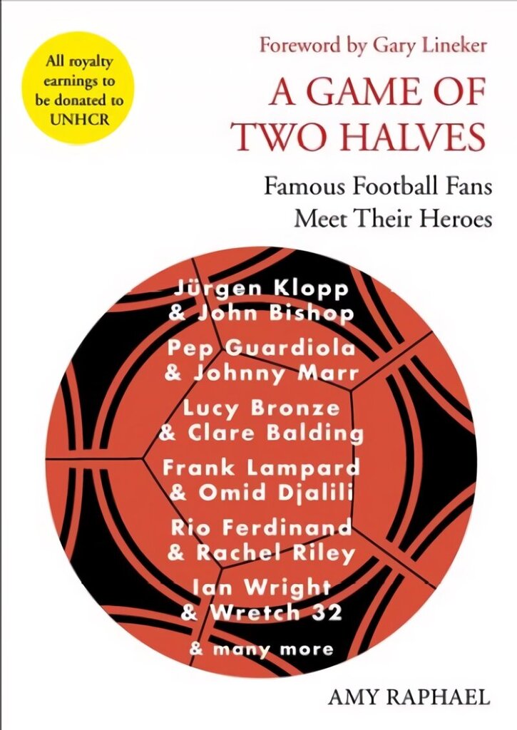 Game of Two Halves: Famous Football Fans Meet Their Heroes Main цена и информация | Grāmatas par veselīgu dzīvesveidu un uzturu | 220.lv