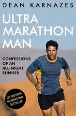 Ultramarathon Man: Confessions of an All-Night Runner Main цена и информация | Книги о питании и здоровом образе жизни | 220.lv