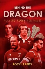 Behind the Dragon: Playing Rugby for Wales New in Paperback cena un informācija | Grāmatas par veselīgu dzīvesveidu un uzturu | 220.lv
