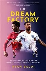 Dream Factory: Inside the Make-or-Break World of Football's Academies cena un informācija | Grāmatas par veselīgu dzīvesveidu un uzturu | 220.lv