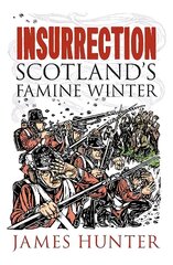 Insurrection: Scotland's Famine Winter New in Paperback цена и информация | Книги о питании и здоровом образе жизни | 220.lv
