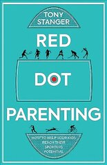 Red Dot Parenting: How to help your kids reach their sporting potential cena un informācija | Grāmatas par veselīgu dzīvesveidu un uzturu | 220.lv