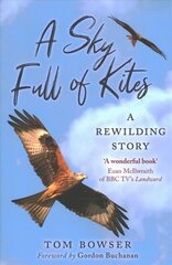 Sky Full of Kites: A Rewilding Story цена и информация | Книги о питании и здоровом образе жизни | 220.lv