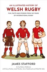 Illustrated History of Welsh Rugby: Fun, Facts and Stories from 140 Years of International Rugby cena un informācija | Grāmatas par veselīgu dzīvesveidu un uzturu | 220.lv