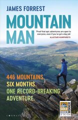 Mountain Man: 446 Mountains. Six months. One record-breaking adventure cena un informācija | Grāmatas par veselīgu dzīvesveidu un uzturu | 220.lv