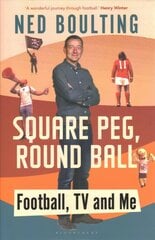 Square Peg, Round Ball: Football, TV and Me cena un informācija | Grāmatas par veselīgu dzīvesveidu un uzturu | 220.lv