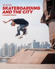 Skateboarding and the City: A Complete History 2nd ed. цена и информация | Книги о питании и здоровом образе жизни | 220.lv