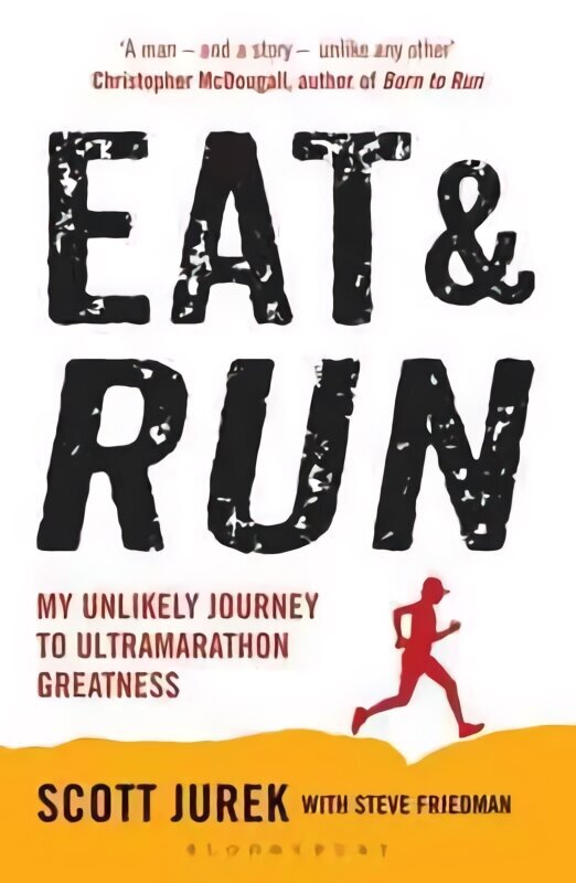 Eat and Run: My Unlikely Journey to Ultramarathon Greatness cena un informācija | Grāmatas par veselīgu dzīvesveidu un uzturu | 220.lv