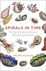 Spirals in Time: The Secret Life and Curious Afterlife of Seashells цена и информация | Книги о питании и здоровом образе жизни | 220.lv