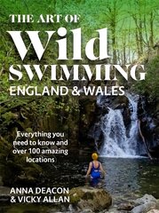 Art of Wild Swimming: England & Wales цена и информация | Книги о питании и здоровом образе жизни | 220.lv