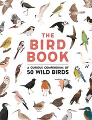 Bird Book: A curious compendium of 50 wild birds цена и информация | Книги о питании и здоровом образе жизни | 220.lv