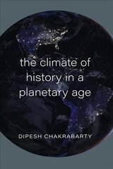 Climate of History in a Planetary Age cena un informācija | Grāmatas par veselīgu dzīvesveidu un uzturu | 220.lv