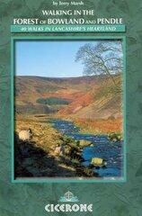 Walking in the Forest of Bowland and Pendle: 40 walks in Lancashire's Area of Outstanding Natural Beauty цена и информация | Книги о питании и здоровом образе жизни | 220.lv