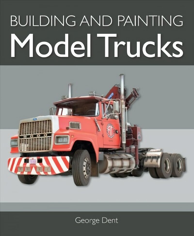 Building and Painting Model Trucks cena un informācija | Grāmatas par veselīgu dzīvesveidu un uzturu | 220.lv