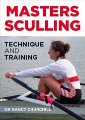 Masters Sculling: Technique and Training cena un informācija | Grāmatas par veselīgu dzīvesveidu un uzturu | 220.lv