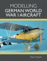 Modelling German World War I Aircraft cena un informācija | Izglītojošas grāmatas | 220.lv