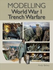 Modelling World War 1 Trench Warfare cena un informācija | Izglītojošas grāmatas | 220.lv