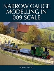 Narrow Gauge Modelling in 009 Scale цена и информация | Развивающие книги | 220.lv