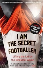 I Am The Secret Footballer: Lifting the Lid on the Beautiful Game Main цена и информация | Книги о питании и здоровом образе жизни | 220.lv