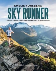 Sky Runner: Finding Strength, Happiness and Balance in your Running Hardback cena un informācija | Grāmatas par veselīgu dzīvesveidu un uzturu | 220.lv