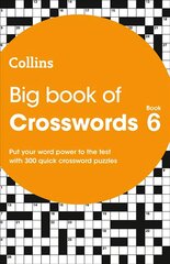 Big Book of Crosswords 6: 300 Quick Crossword Puzzles цена и информация | Книги о питании и здоровом образе жизни | 220.lv
