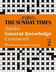 Sunday Times Jumbo General Knowledge Crossword Book 2: 50 General Knowledge Crosswords цена и информация | Развивающие книги | 220.lv