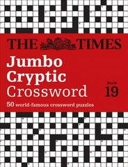 Times Jumbo Cryptic Crossword Book 19: The World's Most Challenging Cryptic Crossword цена и информация | Книги о питании и здоровом образе жизни | 220.lv