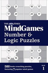 Times MindGames Number and Logic Puzzles Book 1: 500 Brain-Crunching Puzzles, Featuring 7 Popular Mind Games edition, Book 1 cena un informācija | Grāmatas par veselīgu dzīvesveidu un uzturu | 220.lv