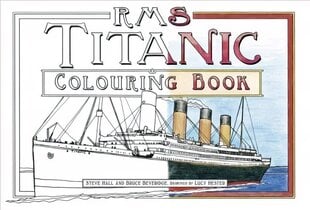 RMS Titanic Colouring Book cena un informācija | Grāmatas par veselīgu dzīvesveidu un uzturu | 220.lv