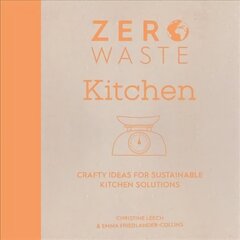 Zero Waste: Kitchen: Crafty ideas for sustainable kitchen solutions цена и информация | Книги об искусстве | 220.lv