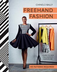 Freehand Fashion: Learn to Sew the Perfect Wardrobe - No Patterns Required! цена и информация | Книги о питании и здоровом образе жизни | 220.lv
