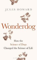 Wonderdog: How the Science of Dogs Changed the Science of Life cena un informācija | Grāmatas par veselīgu dzīvesveidu un uzturu | 220.lv