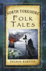 North Yorkshire Folk Tales цена и информация | Книги о питании и здоровом образе жизни | 220.lv