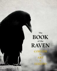 Book of the Raven: Corvids in Art and Legend cena un informācija | Grāmatas par veselīgu dzīvesveidu un uzturu | 220.lv