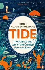 Tide: The Science and Lore of the Greatest Force on Earth cena un informācija | Grāmatas par veselīgu dzīvesveidu un uzturu | 220.lv