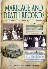 Birth, Marriage and Death Records: A Guide for Family Historians: A Guide for Family Historians cena un informācija | Grāmatas par veselīgu dzīvesveidu un uzturu | 220.lv