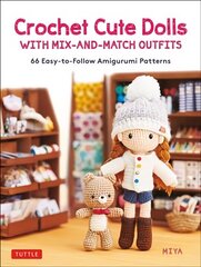 Crochet Cute Dolls with Mix-and-Match Outfits: 66 Easy-to-Follow Amigurumi Patterns cena un informācija | Grāmatas par veselīgu dzīvesveidu un uzturu | 220.lv